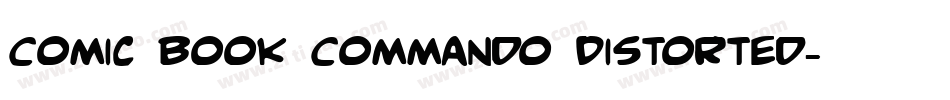 Comic Book Commando Distorted字体转换